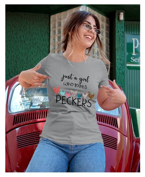 chicken just a girl who loves peckers shirt