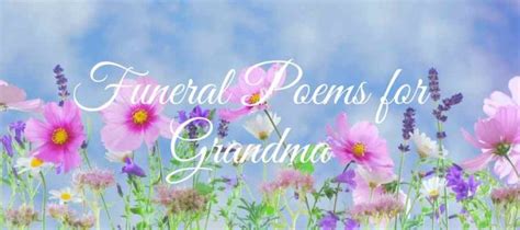 17 Best Funeral Poems For Grandma Love Lives On