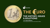 The Euro: the History, Issues and Solutions | The Duomo Initiative