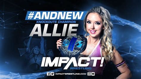 Impact Wrestling News Allie Wins The Impact Wrestling Knockouts