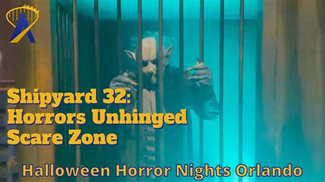 Shipyard 32 Horrors Unhinged Scare Zone At Halloween Horror Nights