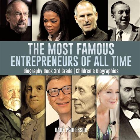 The Most Famous Entrepreneurs Of All Time Biography Book 3rd Grade