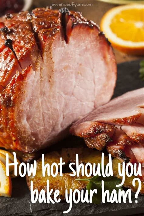 learn how to cook a ham in the oven how hot how long and more