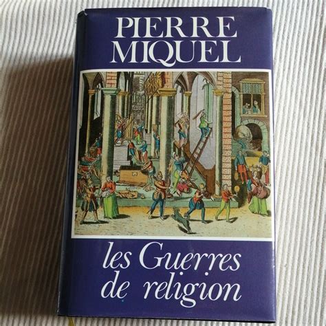 Livre Pierre Miquel Les Guerres De Religion 1980 Vente Livres