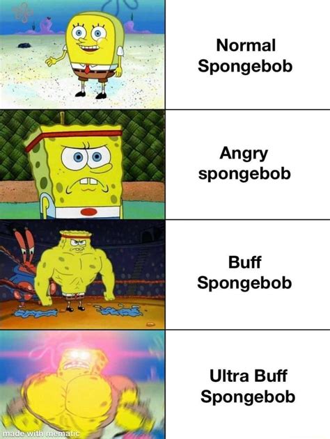 Normal Spongebob Alle La Spongebob Buff Spongebob Ultra Buff Spongebob