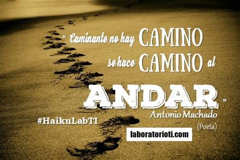 El Haiku Caminante No Hay Camino Antonio Machado