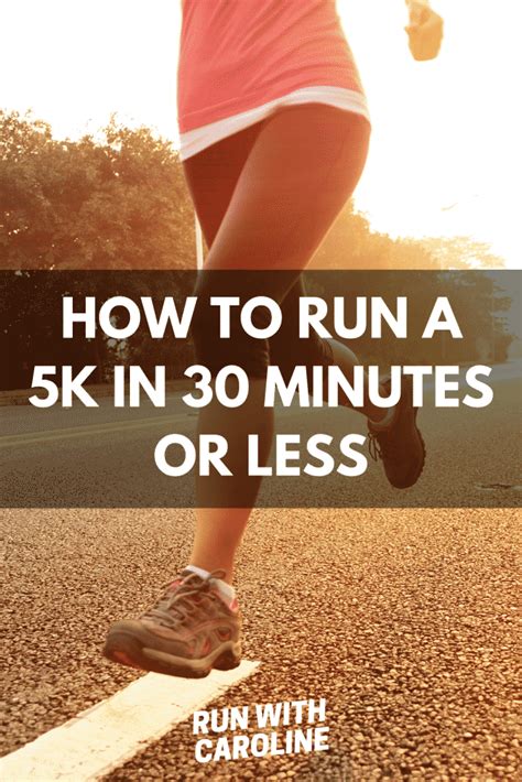 How To Run A 5k In 30 Minutes Or Less Run With Caroline