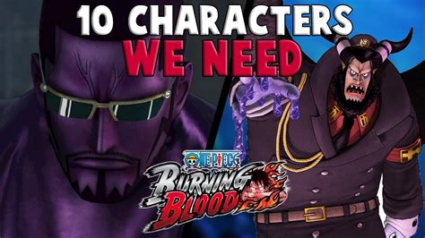 10 Characters We Need In Burning Blood 2 Or The Next One Piece Game