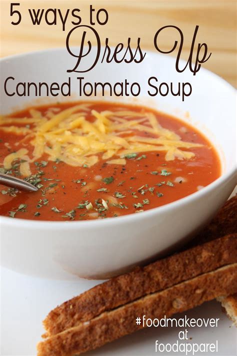 5 ways to dress up tomato soup recipe food apparel