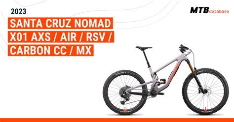 2023 Santa Cruz Nomad X01 Axs Air Rsv Carbon Cc Mx Specs