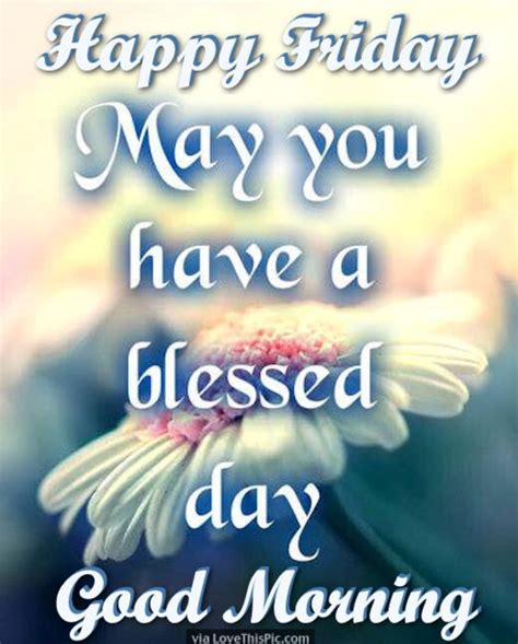 Good Morning Happy A Blessed Friday Images Wallpapers Photos Good