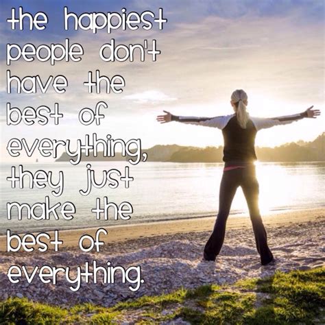 Happiness Uplifting Quotes Happy People Positive Thoughts