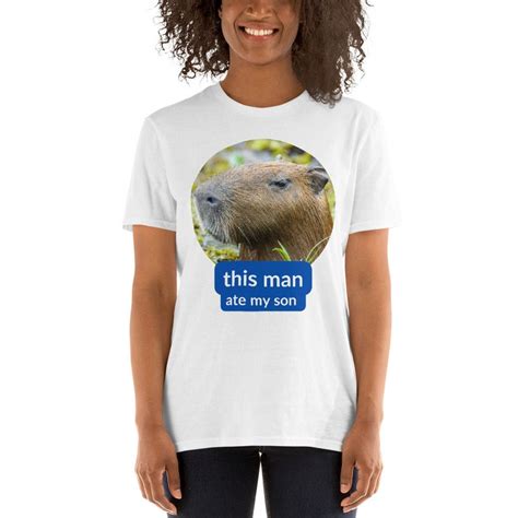 Capybara Shirt This Man Ate My Son Oddly Specific Shirt Funny Etsy