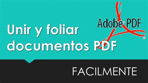 Como Unir Y Foliar Documentos Pdf Fácilmente Youtube