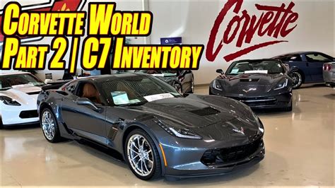 Corvette Worlds C7 Inventory It Only Gets Better Part 2 Youtube