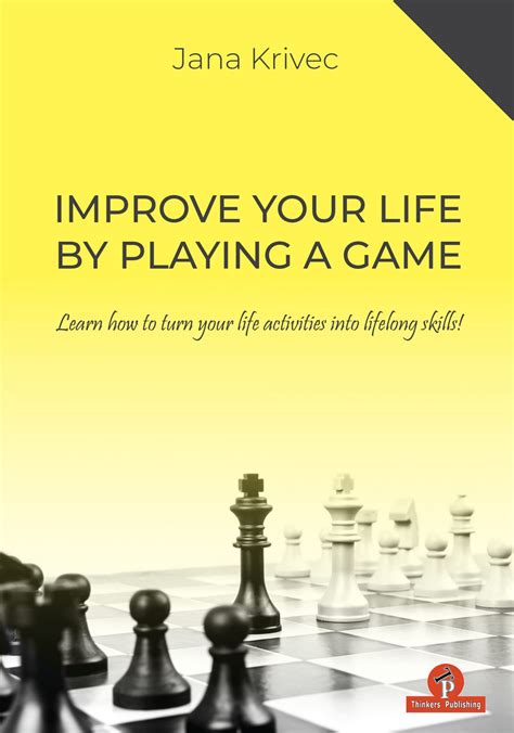 Improve Your Life by Playing a Game – Learn how to turn your life
