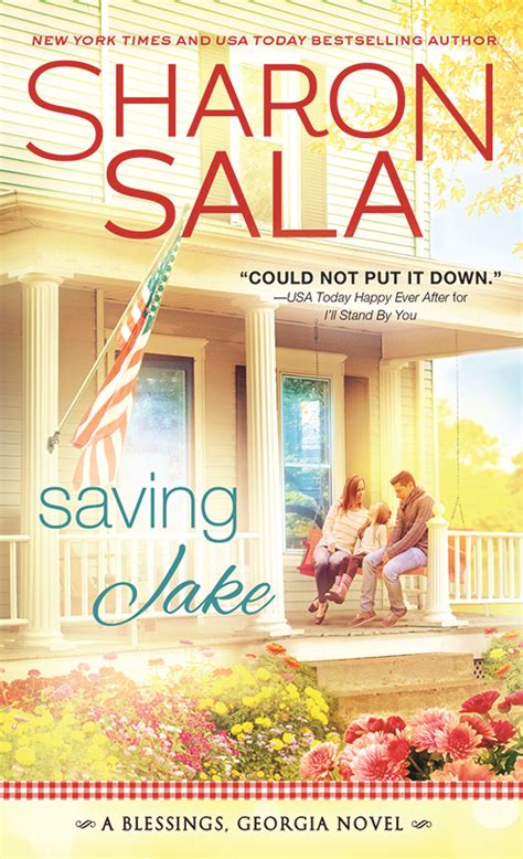 Sharon sala is a consummate storyteller.—debbie macomber, #1 new york times bestselling author for a piece of my heartevery storm they've weathered.has led them to each otherdan amos. I Love Romance: SPOTLIGHT: SAVING JAKE (BLESSINGS, GEORGIA ...