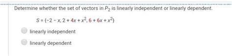 Solved Determine Whether The Set Of Vectors In P2 Is