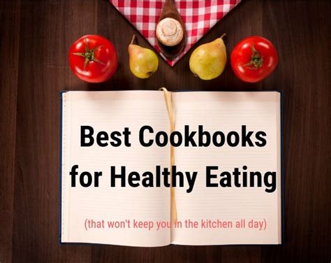 Want To Cook Better Food Faster See The 5 Best Cookbooks For Healthy Eating In A Hurry We