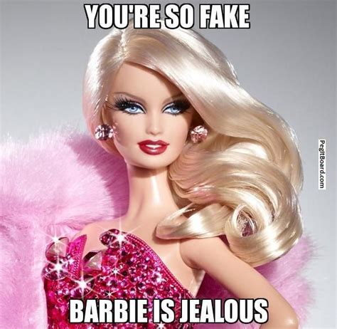 Jealous Barbie Memes Pinterest Barbie Funny Barbie Barbie Quotes