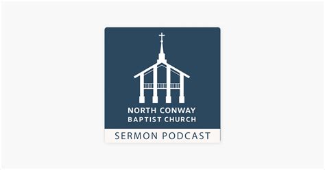 ‎north Conway Baptist Church Weekly Sermons On Apple Podcasts