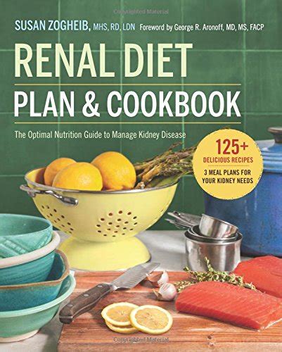 Renal recipes kidney friendly kidney diet restrictions. Cheapest copy of Renal Diet Plan and Cookbook: The Optimal ...