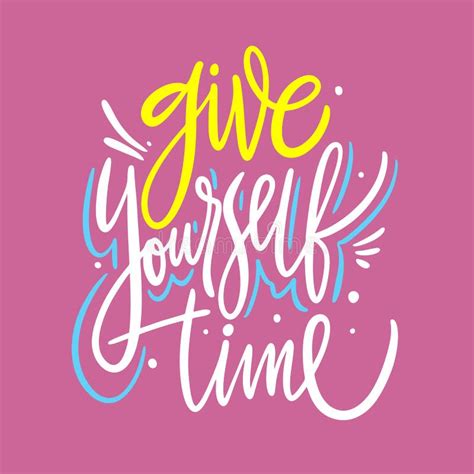 Give Yourself Time Hand Drawn Vector Lettering Motivational
