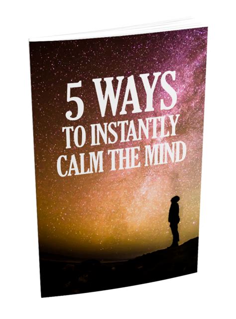 5 Ways To Instantly Calm The Mind