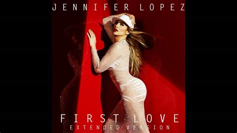 Jennifer Lopez First Love Extended Version Youtube