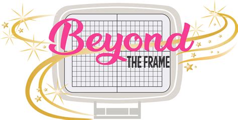 Beyond The Frame