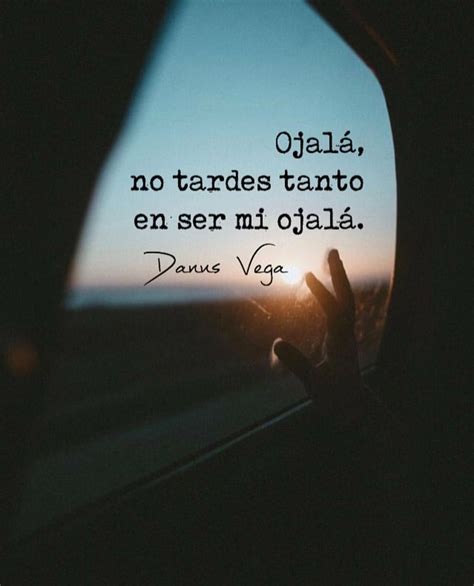 Danns Vega Frases Citas Poemas Y Letras Frases De