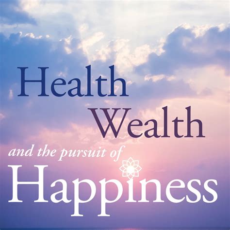 Health Wealth And The Pursuit Of Happiness Podcast Podtail