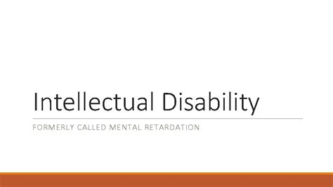 Intellectual Disability Formerly Called Mental Retardation Intellectual