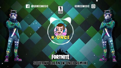 Fortnite Squeaky Clean K Dnce Remix Youtube