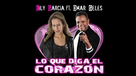 Lily Garcia Lo Que Diga El Corazon Video Lyric Oficial Youtube
