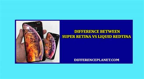 Difference Between Super Retina And Liquid Retina With Table
