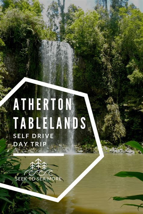 Atherton Tablelands Self Drive Day Trip Seek To Sea More Perth