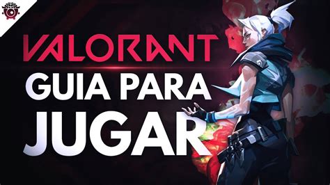 Guia De Como Jugar Valorant Tips Flowquensio Youtube