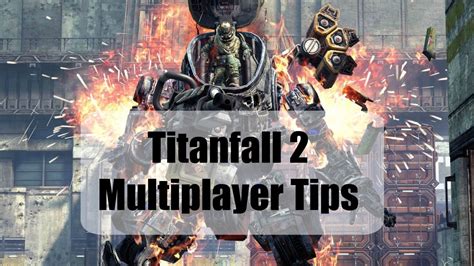 Titanfall 2 Multiplayer Tips Youtube