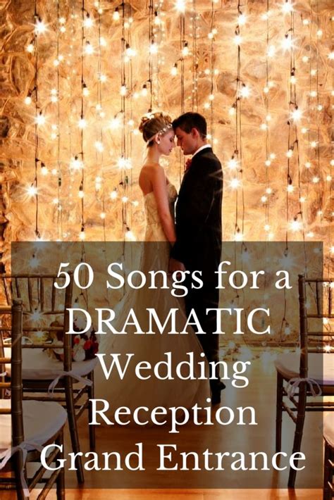 50 Songs For A Dramatic Wedding Reception Grand Entrance Artofit