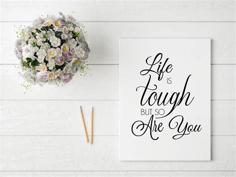 I've compiled a list of some of the best motivational quotes so you can start the year by taking control of your thoughts if you are looking for another way to stay motivated in life, be sure to download my free guide to staying motivated during tough times. Printable Art, Life Is Tough But So Are You - Unique Gifts Shop | Printable art typography ...