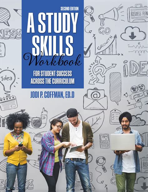 The list includes skills every student needs for educational and career success. A Study Skills Workbook for Student Success Across the Curriculum | Higher Education