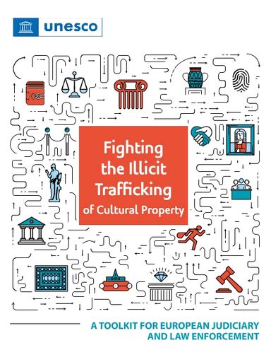 Fighting The Illicit Trafficking Of Cultural Property A Toolkit For