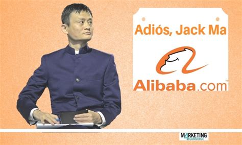 Adiós Jack Ma el fundador de Alibaba anuncia su retirada el día de su