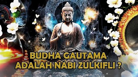 Buddha Adalah Nabi Zulkifli Ramalan Buddha Tentang Kedatangan Nabi Muhammad Saw Sejarah