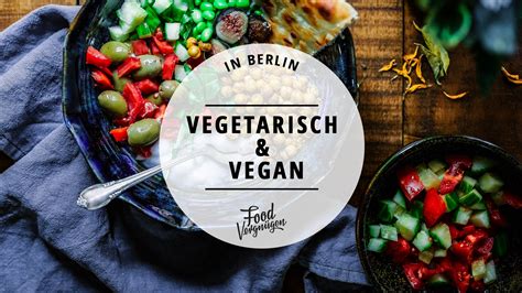 11 Vegetarische Und Vegane Restaurants Die Ihr Kennen Solltet Mit