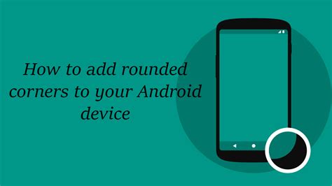 How To Add Rounded Corners To Your Android Device