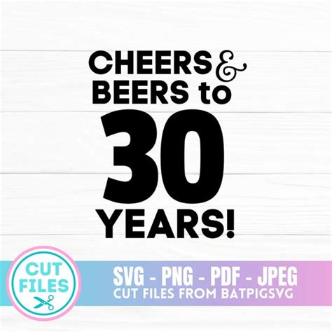 Cheers And Beers To 30 Years 30th Birthday Thirty Svg Etsy