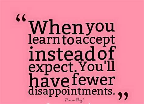 Let Go Of Expectations They Only Serve To Disappointment Us Accepting