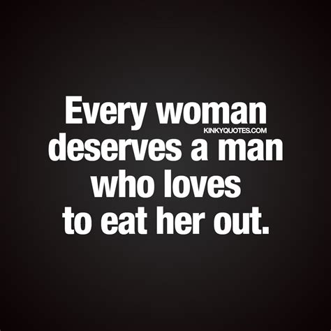 Kinky Quotes On Twitter Every Woman Deserves A Man Who Loves To